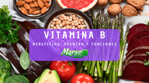 Vitamina B: Beneficios, Fuentes y Funciones